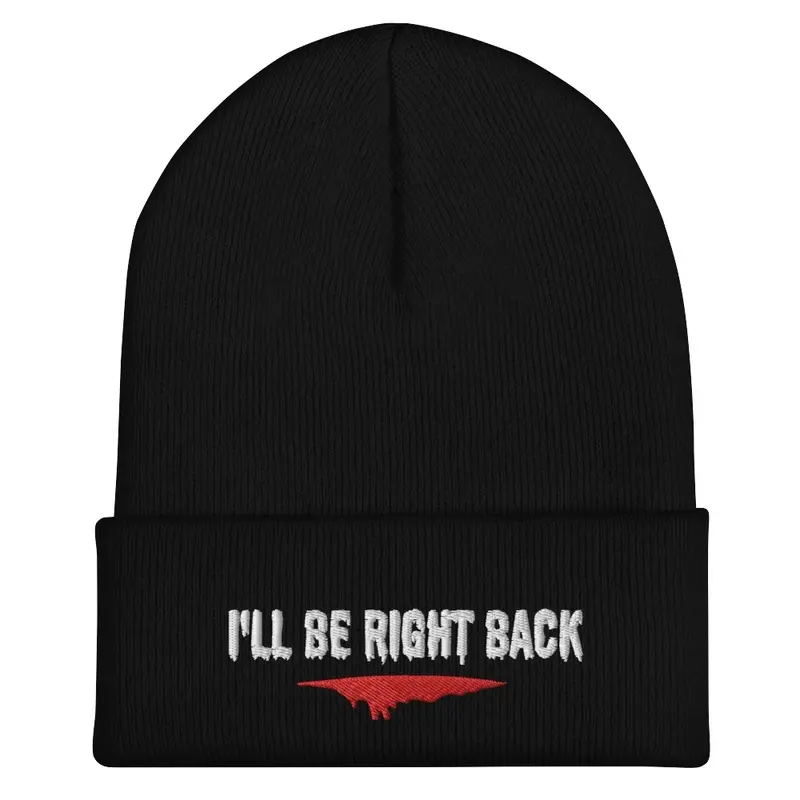 I'll be right back beanie 