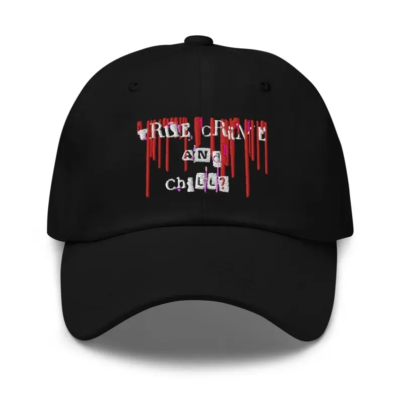 True Crime and Chill dad cap