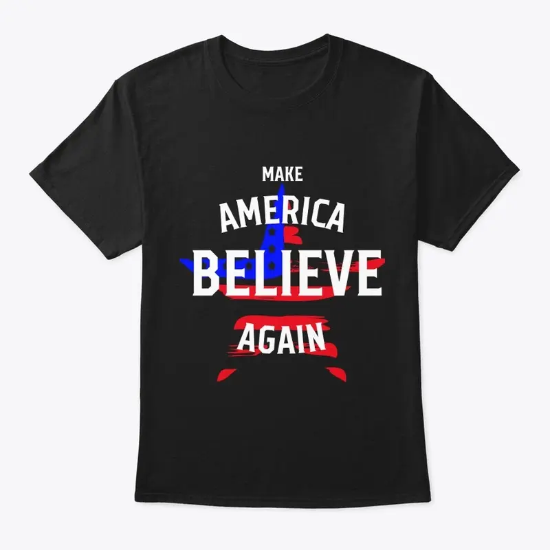 Make America BELIEVE again