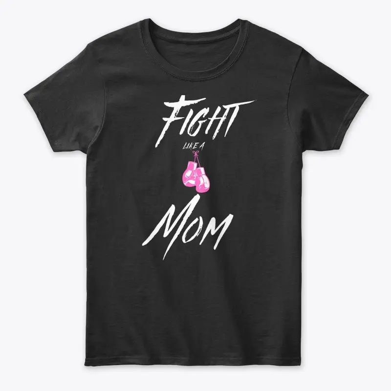 Fight like a mom!