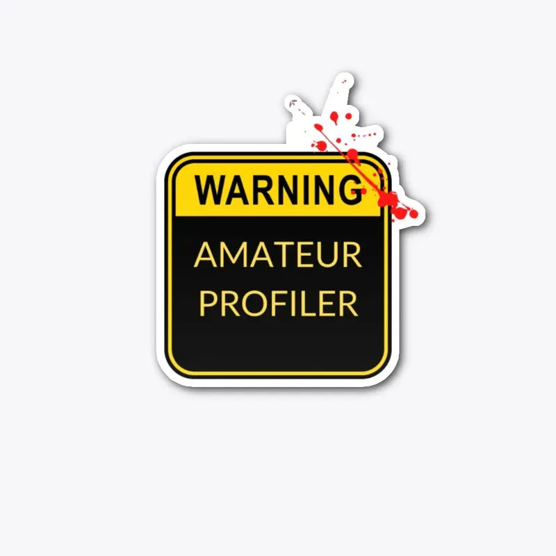 WARNING AMATEUR PROFILER