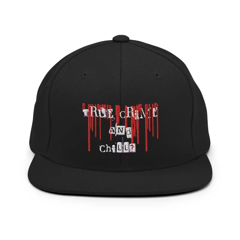 True Crime and Chill snapback 